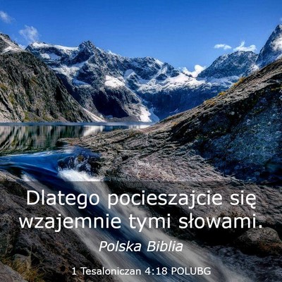 Picture 03 - 1 Tesaloniczan 4:18 POLUBG - Dlatego pocieszajcie się wzajemnie tymi - Bible Verse Picture