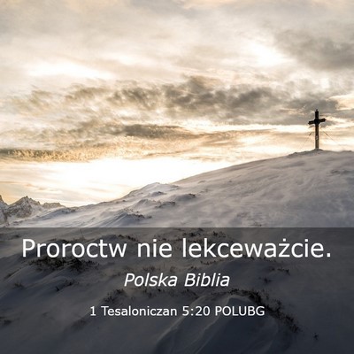 Picture 03 - 1 Tesaloniczan 5:20 POLUBG - Proroctw nie - Bible Verse Picture
