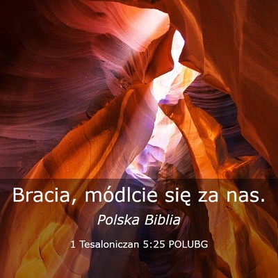 Picture 03 - 1 Tesaloniczan 5:25 POLUBG - Bracia, módlcie się za - Bible Verse Picture