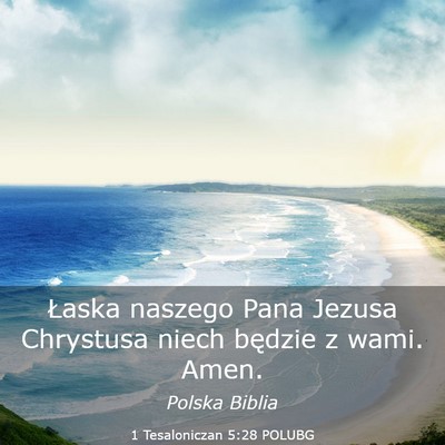 Picture 03 - 1 Tesaloniczan 5:28 POLUBG - Łaska naszego Pana Jezusa Chrystusa niech - Bible Verse Picture