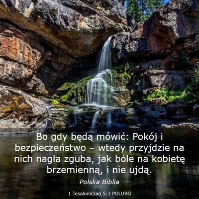 Picture 03 - 1 Tesaloniczan 5:3 POLUBG - Bo gdy będą mówić: Pokój i bezpieczeństwo - Bible Verse Picture