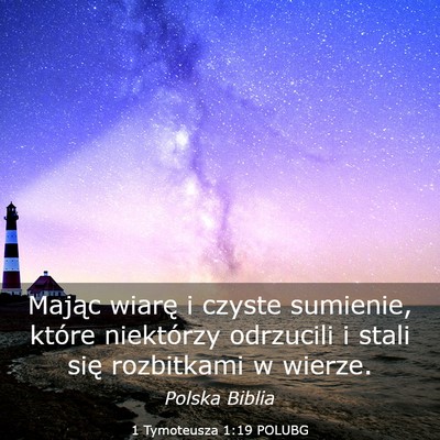 Picture 03 - 1 Tymoteusza 1:19 POLUBG - Mając wiarę i czyste sumienie, które - Bible Verse Picture