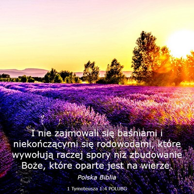 Picture 03 - 1 Tymoteusza 1:4 POLUBG - I nie zajmowali się baśniami i niekończącymi - Bible Verse Picture