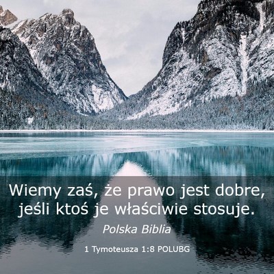 Picture 03 - 1 Tymoteusza 1:8 POLUBG - Wiemy zaś, że prawo jest dobre, jeśli ktoś je - Bible Verse Picture