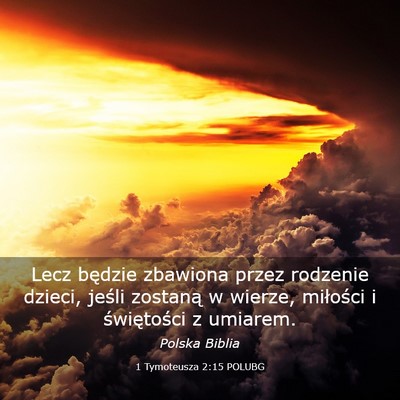 Picture 03 - 1 Tymoteusza 2:15 POLUBG - Lecz będzie zbawiona przez rodzenie dzieci, - Bible Verse Picture
