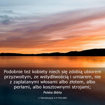 Picture 03 - 1 Tymoteusza 2:9 POLUBG - Podobnie też kobiety niech się zdobią ubiorem - Bible Verse Picture