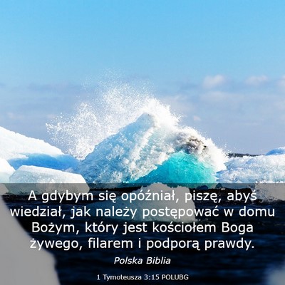Picture 03 - 1 Tymoteusza 3:15 POLUBG - A gdybym się opóźniał, piszę, abyś - Bible Verse Picture