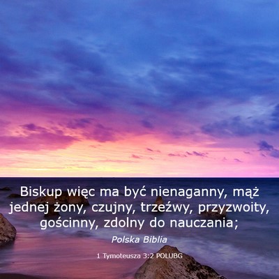 Picture 03 - 1 Tymoteusza 3:2 POLUBG - Biskup więc ma być nienaganny, mąż jednej - Bible Verse Picture