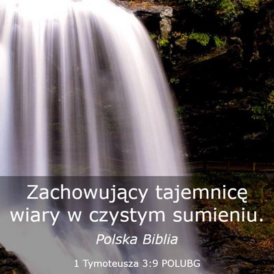 Picture 03 - 1 Tymoteusza 3:9 POLUBG - Zachowujący tajemnicę wiary w czystym - Bible Verse Picture