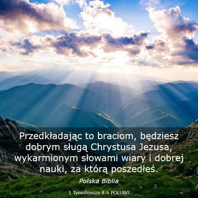 Picture 03 - 1 Tymoteusza 4:6 POLUBG - Przedkładając to braciom, będziesz dobrym - Bible Verse Picture