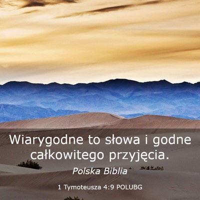 Picture 03 - 1 Tymoteusza 4:9 POLUBG - Wiarygodne to słowa i godne całkowitego - Bible Verse Picture