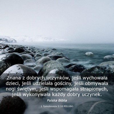 Picture 03 - 1 Tymoteusza 5:10 POLUBG - Znana z dobrych uczynków, jeśli wychowała - Bible Verse Picture