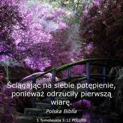 Picture 03 - 1 Tymoteusza 5:12 POLUBG - Ściągając na siebie potępienie, ponieważ - Bible Verse Picture