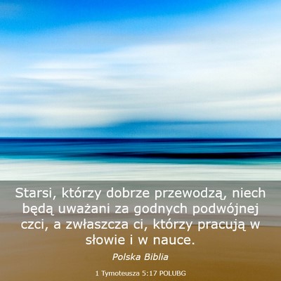Picture 03 - 1 Tymoteusza 5:17 POLUBG - Starsi, którzy dobrze przewodzą, niech będą - Bible Verse Picture