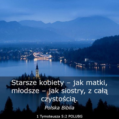 Picture 03 - 1 Tymoteusza 5:2 POLUBG - Starsze kobiety – jak matki, młodsze – jak - Bible Verse Picture