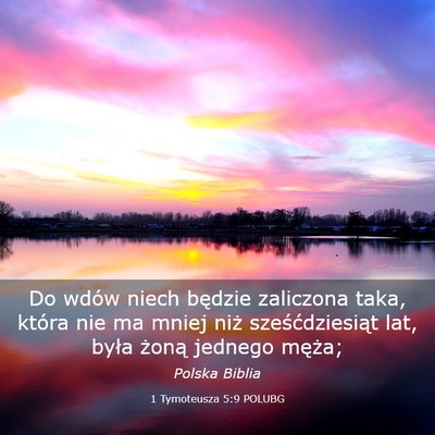 Picture 03 - 1 Tymoteusza 5:9 POLUBG - Do wdów niech będzie zaliczona taka, która nie - Bible Verse Picture