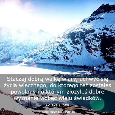 Picture 03 - 1 Tymoteusza 6:12 POLUBG - Staczaj dobrą walkę wiary, uchwyć się życia - Bible Verse Picture