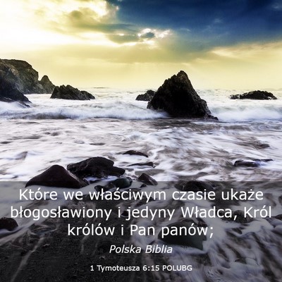 Picture 03 - 1 Tymoteusza 6:15 POLUBG - Które we właściwym czasie ukaże - Bible Verse Picture
