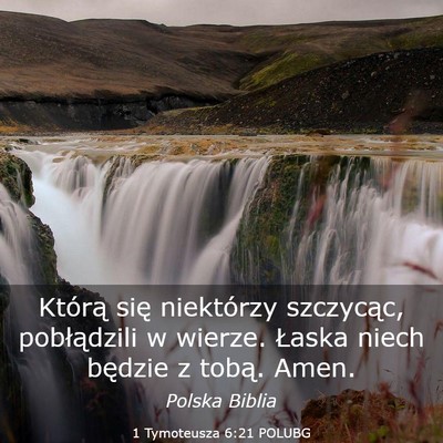 Picture 03 - 1 Tymoteusza 6:21 POLUBG - Którą się niektórzy szczycąc, pobłądzili w - Bible Verse Picture