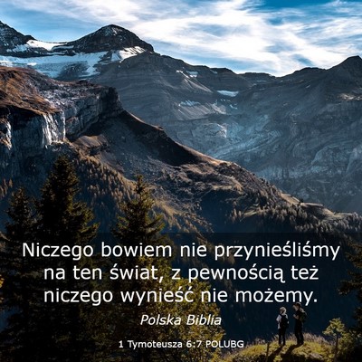 Picture 03 - 1 Tymoteusza 6:7 POLUBG - Niczego bowiem nie przynieśliśmy na ten świat, - Bible Verse Picture