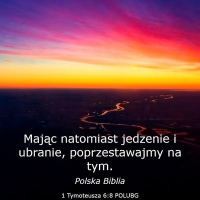 Picture 03 - 1 Tymoteusza 6:8 POLUBG - Mając natomiast jedzenie i ubranie, - Bible Verse Picture