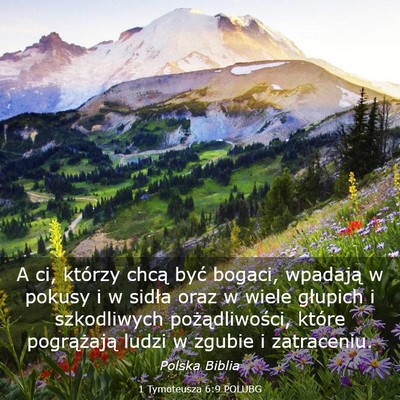 Picture 03 - 1 Tymoteusza 6:9 POLUBG - A ci, którzy chcą być bogaci, wpadają w - Bible Verse Picture