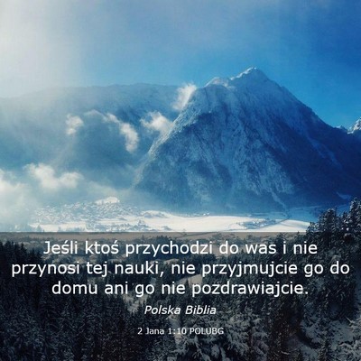 Picture 03 - 2 Jana 1:10 POLUBG - Jeśli ktoś przychodzi do was i nie przynosi tej - Bible Verse Picture