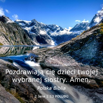 Picture 03 - 2 Jana 1:13 POLUBG - Pozdrawiają cię dzieci twojej wybranej siostry. - Bible Verse Picture