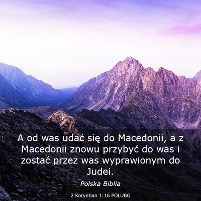 Picture 03 - 2 Koryntian 1:16 POLUBG - A od was udać się do Macedonii, a z Macedonii - Bible Verse Picture