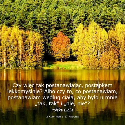 Picture 03 - 2 Koryntian 1:17 POLUBG - Czy więc tak postanawiając, postąpiłem - Bible Verse Picture