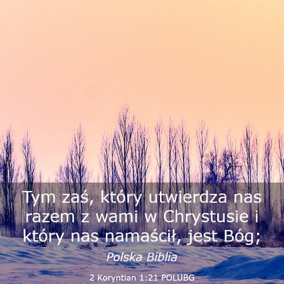 Picture 03 - 2 Koryntian 1:21 POLUBG - Tym zaś, który utwierdza nas razem z wami w - Bible Verse Picture