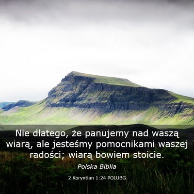 Picture 03 - 2 Koryntian 1:24 POLUBG - Nie dlatego, że panujemy nad waszą wiarą, ale - Bible Verse Picture