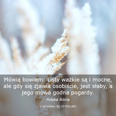 Picture 03 - 2 Koryntian 10:10 POLUBG - Mówią bowiem: Listy ważkie są i mocne, ale - Bible Verse Picture