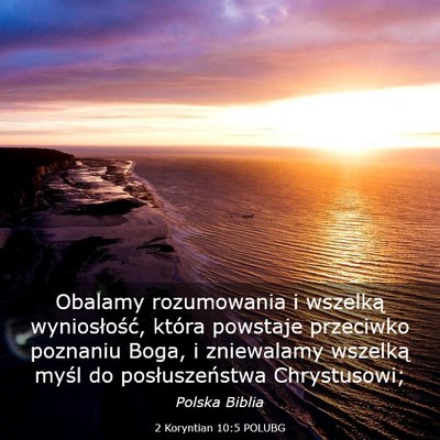Picture 03 - 2 Koryntian 10:5 POLUBG - Obalamy rozumowania i wszelką wyniosłość, - Bible Verse Picture
