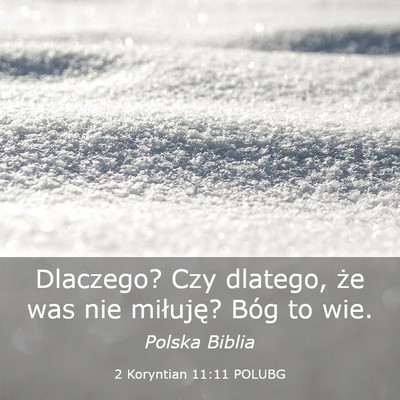 Picture 03 - 2 Koryntian 11:11 POLUBG - Dlaczego? Czy dlatego, że was nie miłuję? Bóg - Bible Verse Picture