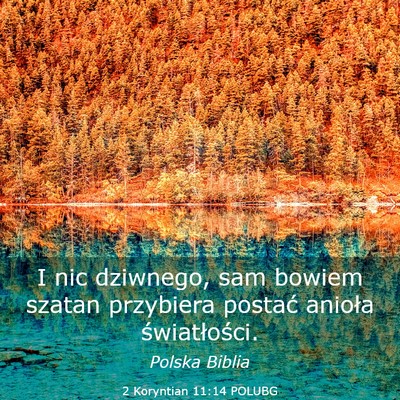 Picture 03 - 2 Koryntian 11:14 POLUBG - I nic dziwnego, sam bowiem szatan przybiera - Bible Verse Picture