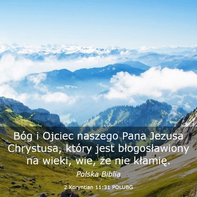 Picture 03 - 2 Koryntian 11:31 POLUBG - Bóg i Ojciec naszego Pana Jezusa Chrystusa, - Bible Verse Picture