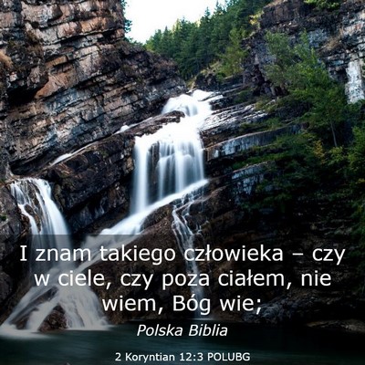 Picture 03 - 2 Koryntian 12:3 POLUBG - I znam takiego człowieka – czy w ciele, czy - Bible Verse Picture