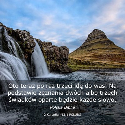 Picture 03 - 2 Koryntian 13:1 POLUBG - Oto teraz po raz trzeci idę do was. Na podstawie - Bible Verse Picture