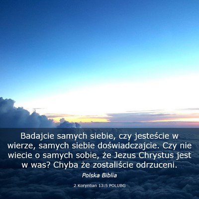 Picture 03 - 2 Koryntian 13:5 POLUBG - Badajcie samych siebie, czy jesteście w wierze, - Bible Verse Picture