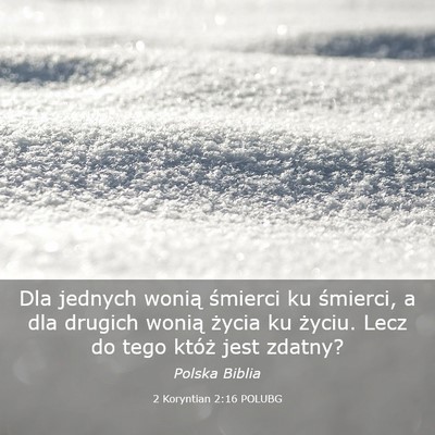 Picture 03 - 2 Koryntian 2:16 POLUBG - Dla jednych wonią śmierci ku śmierci, a dla - Bible Verse Picture