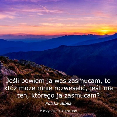 Picture 03 - 2 Koryntian 2:2 POLUBG - Jeśli bowiem ja was zasmucam, to któż może - Bible Verse Picture