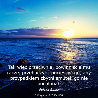 Picture 03 - 2 Koryntian 2:7 POLUBG - Tak więc przeciwnie, powinniście mu raczej - Bible Verse Picture