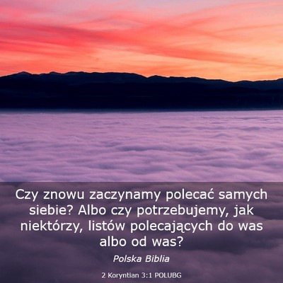 Picture 03 - 2 Koryntian 3:1 POLUBG - Czy znowu zaczynamy polecać samych siebie? Albo - Bible Verse Picture