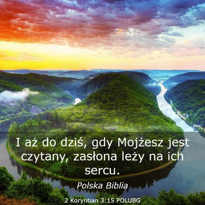 Picture 03 - 2 Koryntian 3:15 POLUBG - I aż do dziś, gdy Mojżesz jest czytany, - Bible Verse Picture