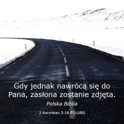 Picture 03 - 2 Koryntian 3:16 POLUBG - Gdy jednak nawrócą się do Pana, zasłona - Bible Verse Picture