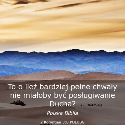 Picture 03 - 2 Koryntian 3:8 POLUBG - To o ileż bardziej pełne chwały nie miałoby - Bible Verse Picture
