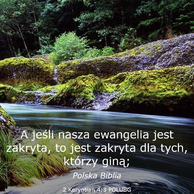Picture 03 - 2 Koryntian 4:3 POLUBG - A jeśli nasza ewangelia jest zakryta, to jest - Bible Verse Picture