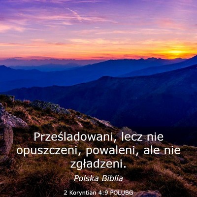 Picture 03 - 2 Koryntian 4:9 POLUBG - Prześladowani, lecz nie opuszczeni, powaleni, - Bible Verse Picture
