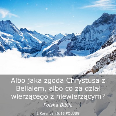 Picture 03 - 2 Koryntian 6:15 POLUBG - Albo jaka zgoda Chrystusa z Belialem, albo co za - Bible Verse Picture